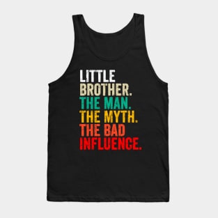 little brother the man the myth the bad influnce Tank Top